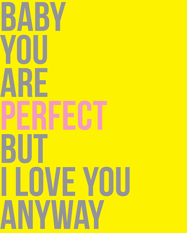 Baby-you're-perfect...